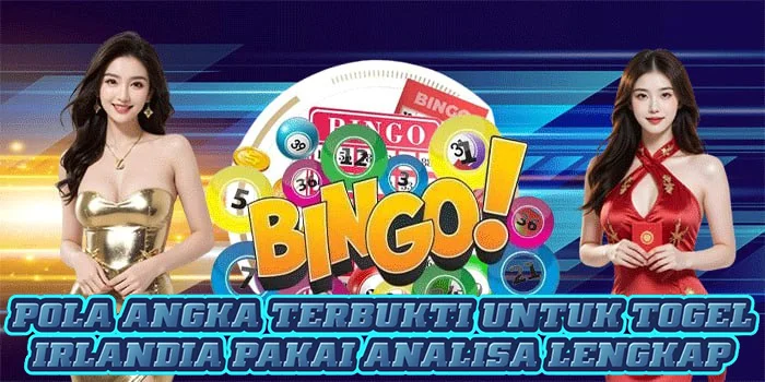 Pola Angka Terbukti Untuk Togel Irlandia Pakai Analisa Lengkap