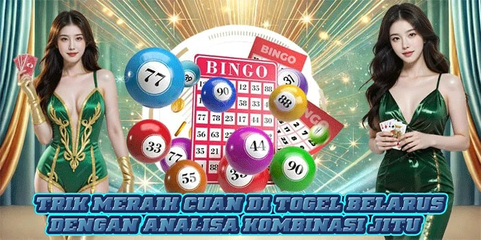 Trik Meraih Cuan di Togel Belarus Dengan Analisa Kombinasi Jitu